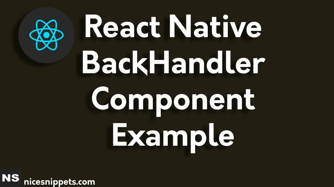 React Native BackHandler Component Example Tutorial